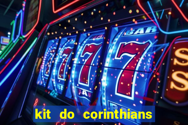 kit do corinthians dls 2019